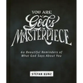 You Are God's Masterpiece - 60 Beautiful Reminders of What God Says about You