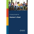 A Study Guide for Homer's Iliad
