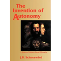 The Invention of Autonomy: A History of Modern Moral Philosophy