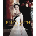 Elizabeth: A Celebration in Photographs of the Queen's Life and Reign