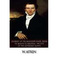 Journey Up the Mississippi River, from Its Mouth to Nauvoo, the City of the Latter-Day Saints