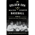 The Golden Era of Major League Baseball: A Time of Transition and Integration