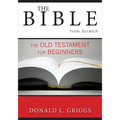 The Bible from Scratch: The Old Testament for Beginners