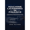 Machine Learning in Finance: Use Machine Learning Techniques for Day Trading and Value Trading in the Stock Market