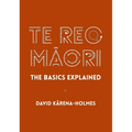 Te Reo Māori: The Basics Explained