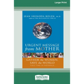 Urgent Message from Mother: Gather the Women, Save the World (16pt Large Print Edition)