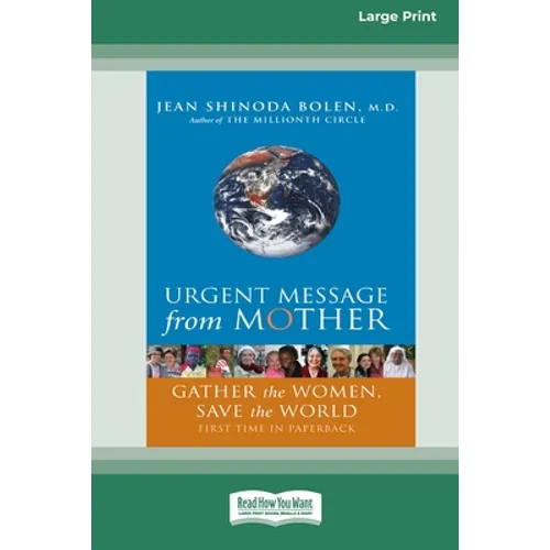 Urgent Message from Mother: Gather the Women, Save the World (16pt Large Print Edition)
