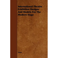 International Theatre Exhibition Designs and Models for the Modern Stage