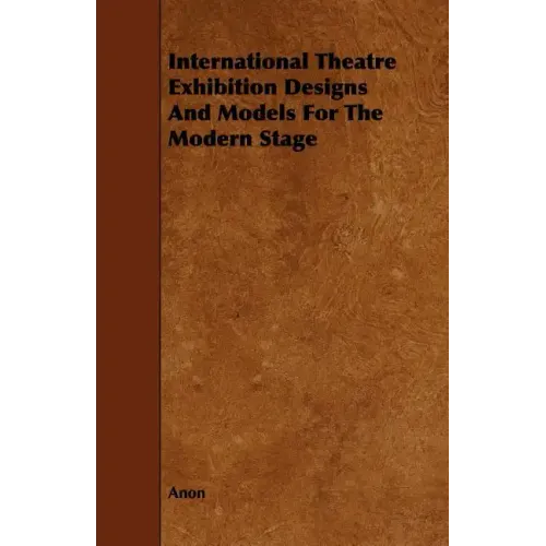 International Theatre Exhibition Designs and Models for the Modern Stage