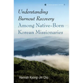 Understanding Burnout Recovery Among Native-Born Korean Missionaries