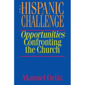 The Hispanic Challenge: Opportunities Confronting the Church