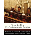 Toward a New Professionalism in Policing