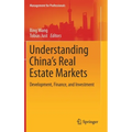Understanding China's Real Estate Markets: Development, Finance, and Investment