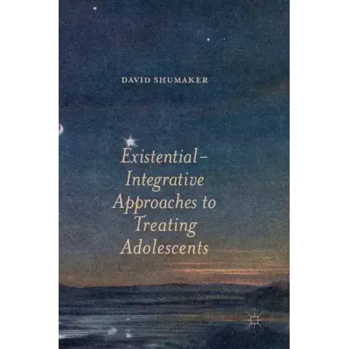 Existential-Integrative Approaches to Treating Adolescents