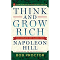 Think and Grow Rich: The Complete 1937 Classic Text Featuring an Afterword by Bob Proctor