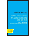 Rugged Justice: The Ninth Circuit Court of Appeals and the American West, 1891-1941