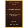 Symbolism and Truth: An Introduction to the Theory of Knowledge