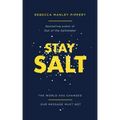 Stay Salt: The World Has Changed: Our Message Must Not