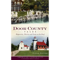 Door County Tales: Shipwrecks, Cherries and Goats on the Roof