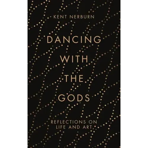 Dancing with the Gods: Reflections on Life and Art