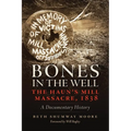 Bones in the Well: The Haun's Mill Massacre of 1838