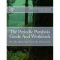 The Periodic Paralysis Guide And Workbook: Be The Best You Can Be Naturally
