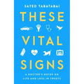 These Vital Signs: A Doctor's Notes on Life and Loss in Tweets