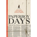 Paperboy Days: Adventures of the Last Great American Paperboy