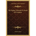 The Sepher Yetzirah or Book of Creation