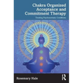 Chakra Organized Acceptance and Commitment Therapy: Treating Psychosomatic Conditions