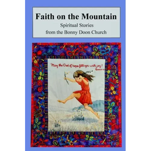 Faith on the Mountain: Spiritual Stories from the Bonny Doon Church