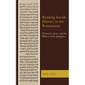 Reading Jewish History in the Renaissance: Christians, Jews, and the Hebrew Sefer Josippon