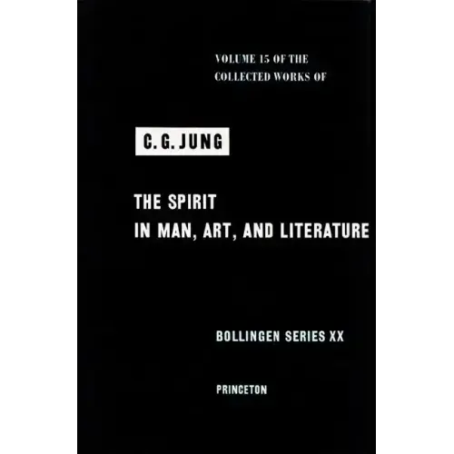 Collected Works of C. G. Jung, Volume 15: Spirit in Man, Art, and Literature