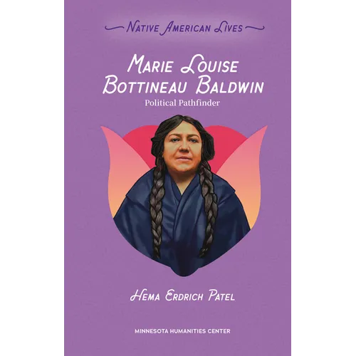 Marie Louise Bottineau Baldwin: Political Pathfinder