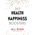 365 Health & Happiness Boosters: (Pursuit of Happiness Self-Help Book)