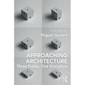 Approaching Architecture: Three Fields, One Discipline