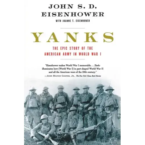 Yanks: The Epic Story of the American Army in World War I