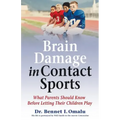 Brain Damage in Contact Sports: What Parents Should Know Before Letting Their Children Play