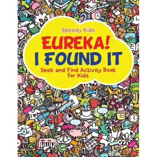 Eureka! I Found It - Seek and Find Activity Book for Kids