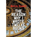 The Reason Why I Wrote Twelve Books