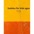Sudoku for kids ages 7-15: Sudoku Puzzle Book for Adult: (7-15) Medium to Hard Sudoku Puzzles with 2020