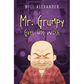 Mr. Grumpy Gets His Wish