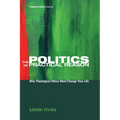 The Politics of Practical Reason: Why Theological Ethics Must Change Your Life