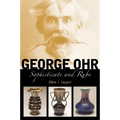 George Ohr: Sophisticate and Rube