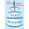 The Secret Ingredient: The Mystery Writers' Cookbook