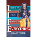 L.I.F.E. Learning To Initiate Forgiveness In Everything