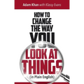 How to Change the Way You Look at Things (in Plain English)