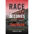 Race Becomes Tomorrow: North Carolina and the Shadow of Civil Rights
