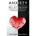 Anxiety in Relationship: How to Eliminate Negative Thinking, Jealousy, Attachment and Overcome Couple Conflicts. Insecurity and Fear of Abandon