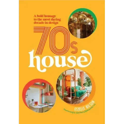70s House: A Bold Homage to the Most Daring Decade in Design